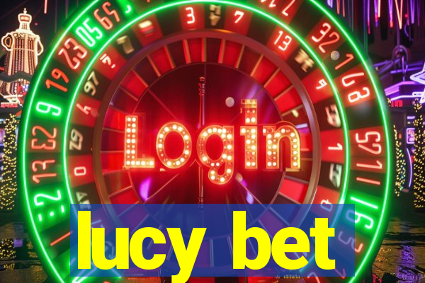 lucy bet